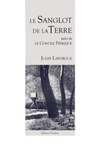 Le sanglot de la Terre. Le concile féerique : 1880, 1886