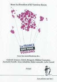 La France que nous voulons : essai