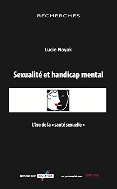 Sexualité et handicap mental : l'ère de la santé sexuelle