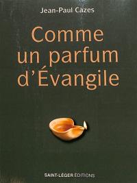 Comme un parfum d'Evangile