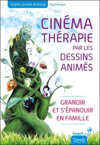 Cinémathérapie par les dessins animés : grandir et s'épanouir en famille