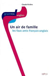 Un air de famille : les faux-amis français-anglais