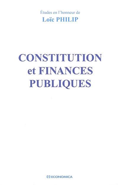 Constitution et finances publiques : études en l'honneur de Loïc Philip