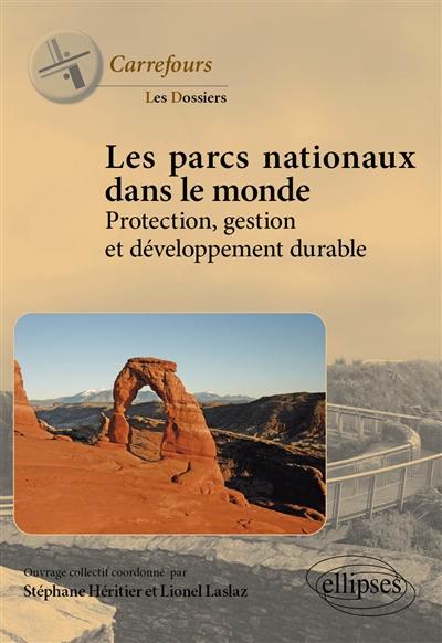 Les parcs nationaux dans le monde : protection, gestion et développement durable