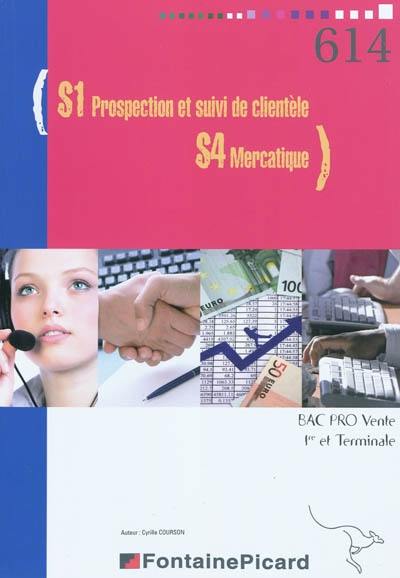 S1 prospection et suivi de clientèle, S4 mercatique : bac pro vente, première et terminale