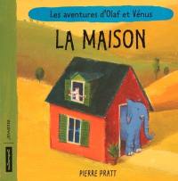 Les aventures d'Olaf et Vénus. La maison