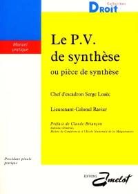 Le P.V. de synthèse ou pièce de synthèse : procédure pénale pratique