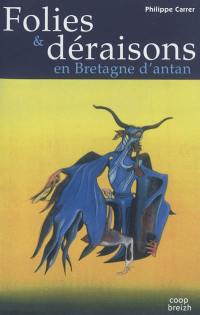 Folies et déraisons en Bretagne d'antan