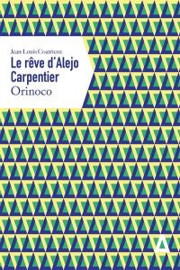 Le rêve d'Alejo Carpentier. Orinoco