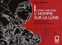 Il était une fois, l'homme sur la Lune : un autre regard sur la course à la Lune