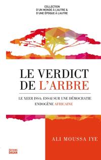 Le verdict de l'arbre : le Xeer issa : essai sur une démocratie endogène africaine. Go' aan kii geedka