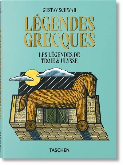 Légendes grecques. Les légendes de Troie & Ulysse