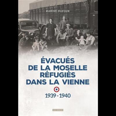 Evacués de la Moselle réfugiés dans la Vienne : 1939-1940