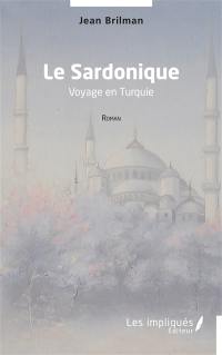 Le Sardonique : voyage en Turquie