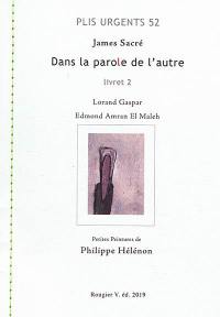 Dans la parole de l'autre. Vol. 2. Lorand Gaspar, Edmond Amran El Maleh