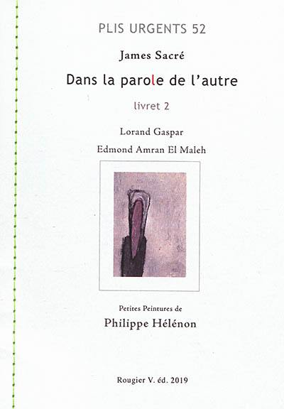 Dans la parole de l'autre. Vol. 2. Lorand Gaspar, Edmond Amran El Maleh