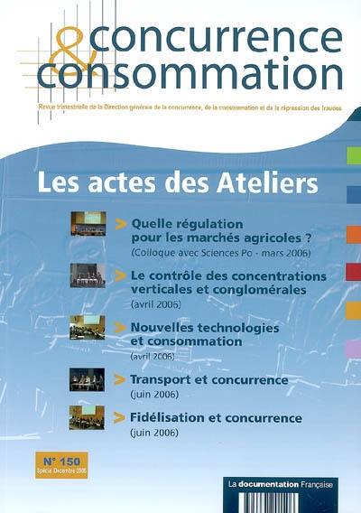 Concurrence & consommation, n° 150. Les actes des ateliers 2006