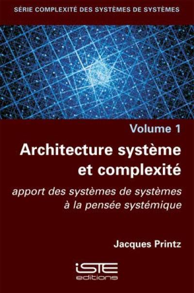 Architecture système et complexité : apport des systèmes de systèmes à la pensée systémique