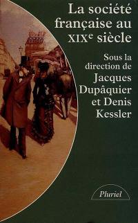 La société française au XIXe siècle : tradition, transition, transformations