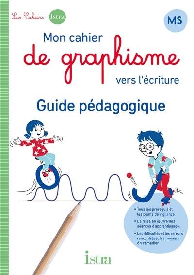 Mon cahier de graphisme vers l'écriture MS : guide pédagogique : programmes 2024