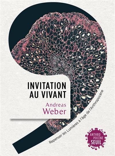 Invitation au vivant : repenser les Lumières à l'âge de l'anthropocène