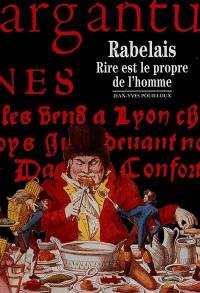 Rabelais : rire est le propre de l'homme