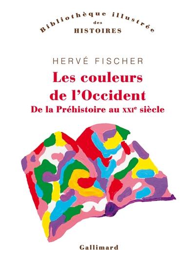 Les couleurs de l'Occident : de la préhistoire au XXIe siècle