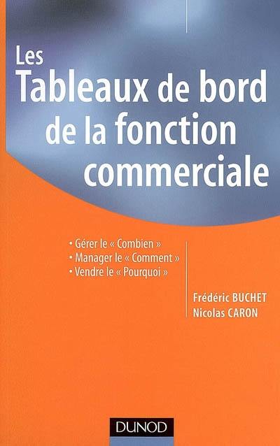 Les tableaux de bord de la fonction commerciale : gérer le combien, manager le comment, vendre le pourquoi