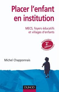 Placer l'enfant en institution : MECS, foyers éducatifs et villages d'enfants