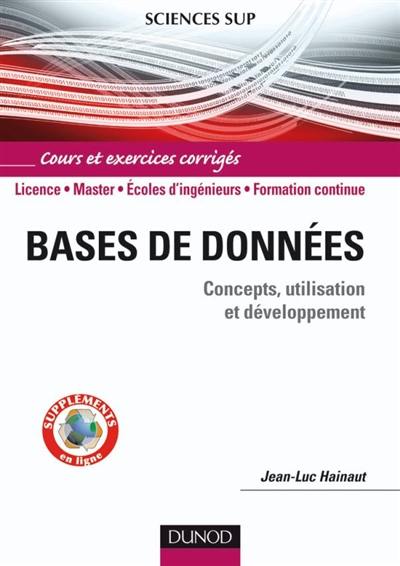 Bases de données : concepts, utilisation et développement : cours et exercices corrigés