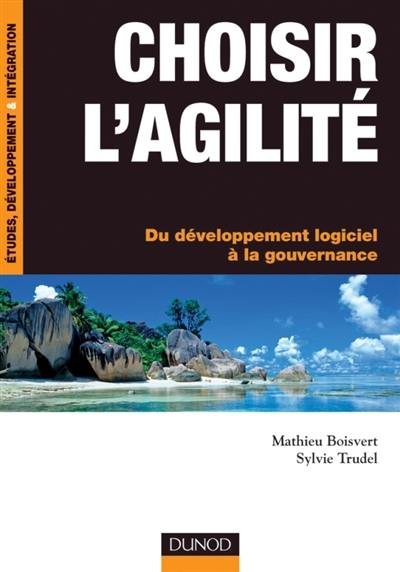 Choisir l'agilité : du développement logiciel à la gouvernance