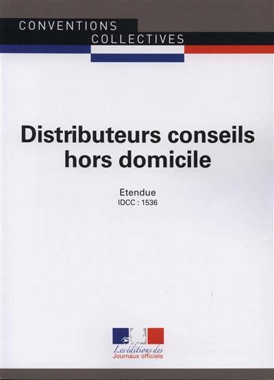 Distributeurs conseils hors domicile : convention collective nationale du 15 décembre 1971, mise à jour par accord du 21 novembre 1988 (étendue par arrêté du 2 novembre 1989) : IDCC 1536