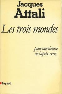 Les Trois Mondes : pour une théorie de l'après-crise