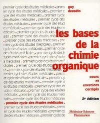 Bases de la chimie organique : cours et exercices corrigés