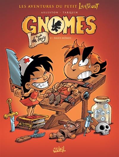 Gnomes de Troy. Vol. 2. Sales mômes