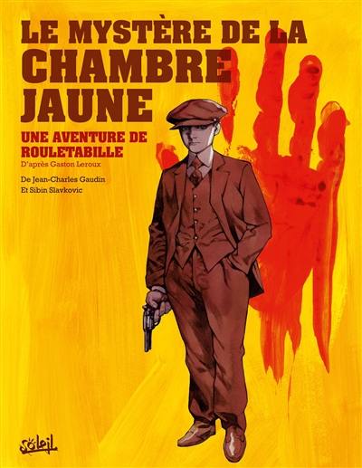 Une aventure de Rouletabille. Le mystère de la chambre jaune