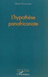 L'hypothèse panafricaniste