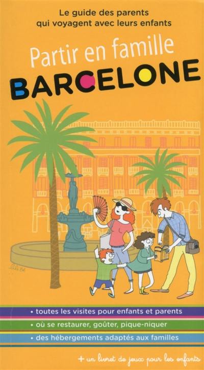 Barcelone : le guide des parents qui voyagent avec leurs enfants