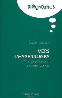 Vers l'hyperrugby : triomphe du sport unidimensionnel