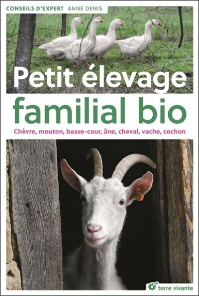 Petit élevage familial bio : chèvre, mouton, basse-cour, âne, cheval, vache, cochon