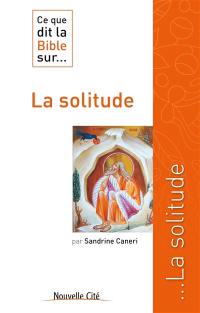 Ce que dit la Bible sur... la solitude