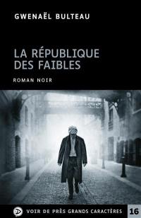 La république des faibles : roman noir