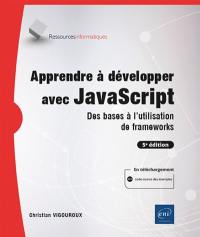 Apprendre à développer avec JavaScript : des bases à l'utilisation de frameworks