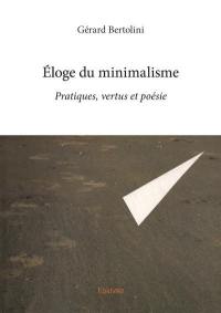 Eloge du minimalisme : pratiques, vertus et poésie