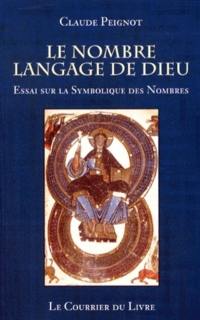 Le nombre, langage de Dieu : essai sur la symbolique des nombres