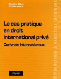 Le cas pratique en droit international privé : contrats internationaux