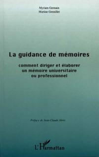 La guidance de mémoires : comment diriger et élaborer un mémoire universitaire ou professionnel