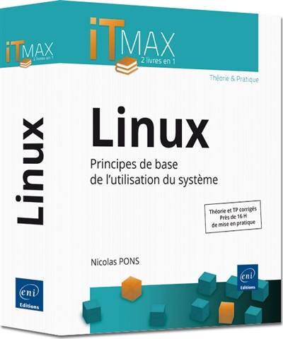 Linux : principes de base de l'utilisation du système : théorie et TP corrigés, près de 16 h de mise en pratique