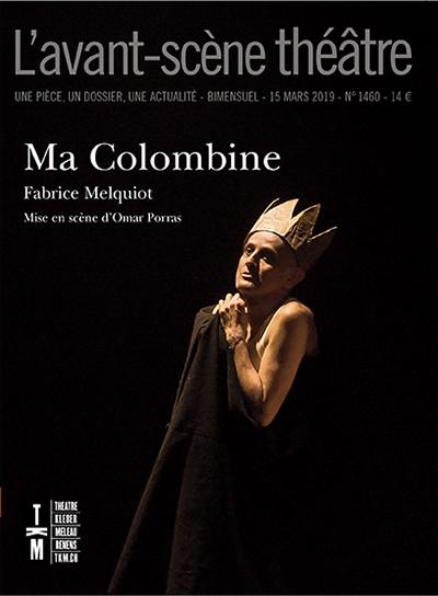 Avant-scène théâtre (L'), n° 1460. Ma Colombine