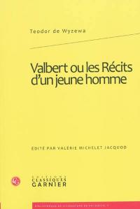 Valbert ou Les récits d'un jeune homme